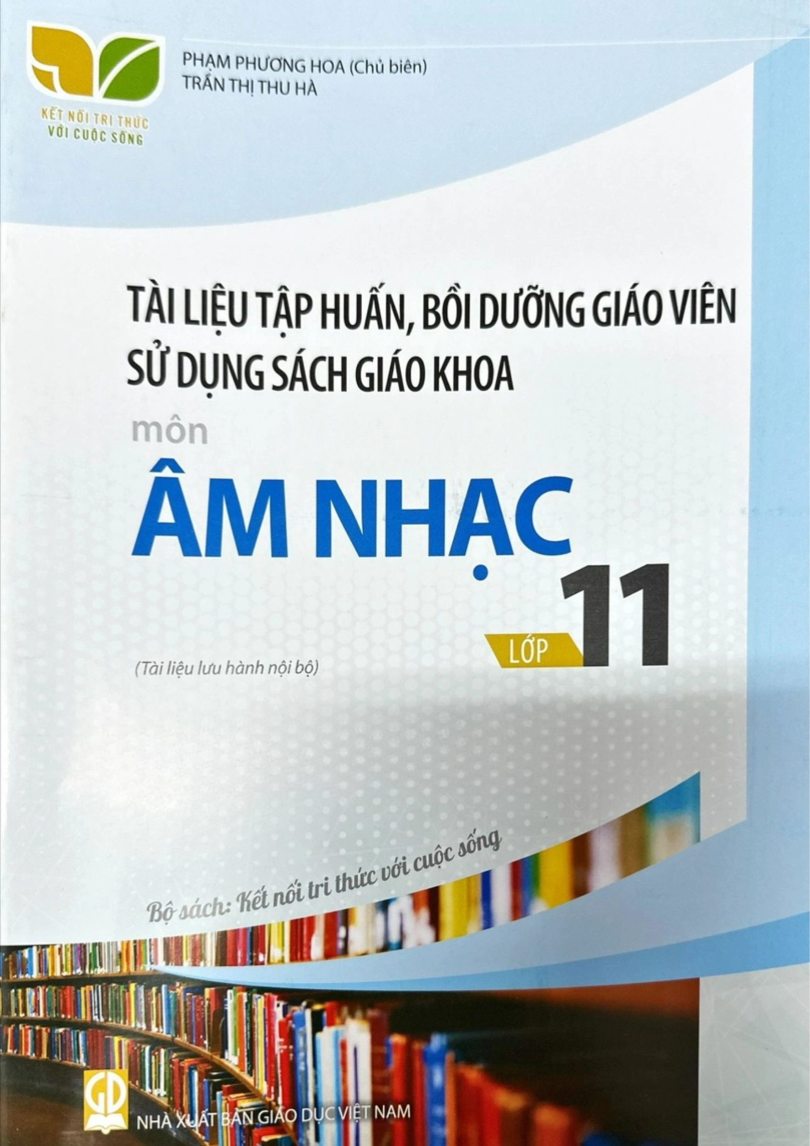 Tài liệu tập huấn, bồi dưỡng giáo viên sử dụng sách giáo khoa môn Âm nhạc lớp 11 - Kết nối tri thức