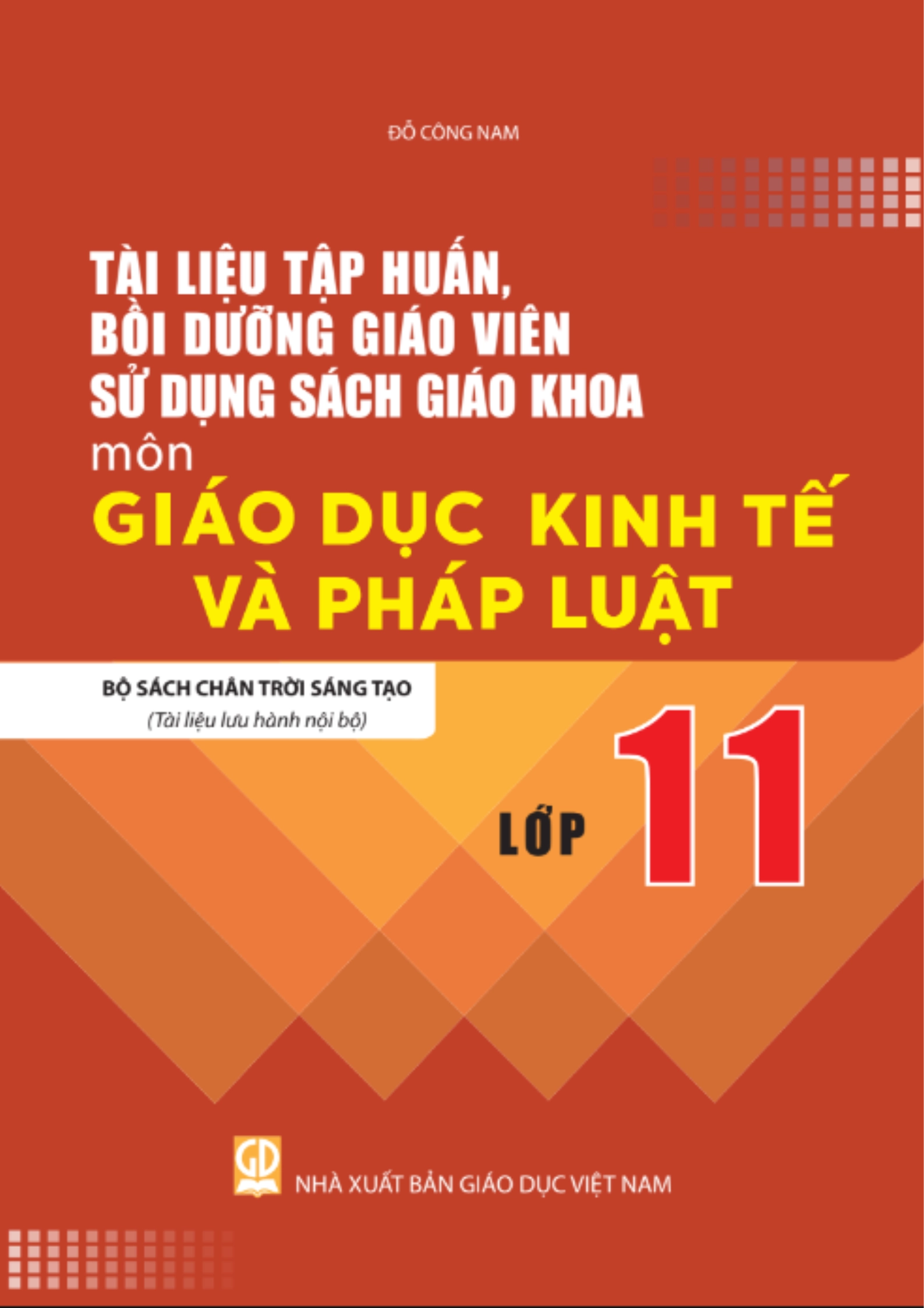 Tài liệu tập huấn, bồi dưỡng giáo viên sử dụng sách giáo khoa môn Giáo dục kinh tế và pháp luật lớp 11 - Chân trời sáng tạo