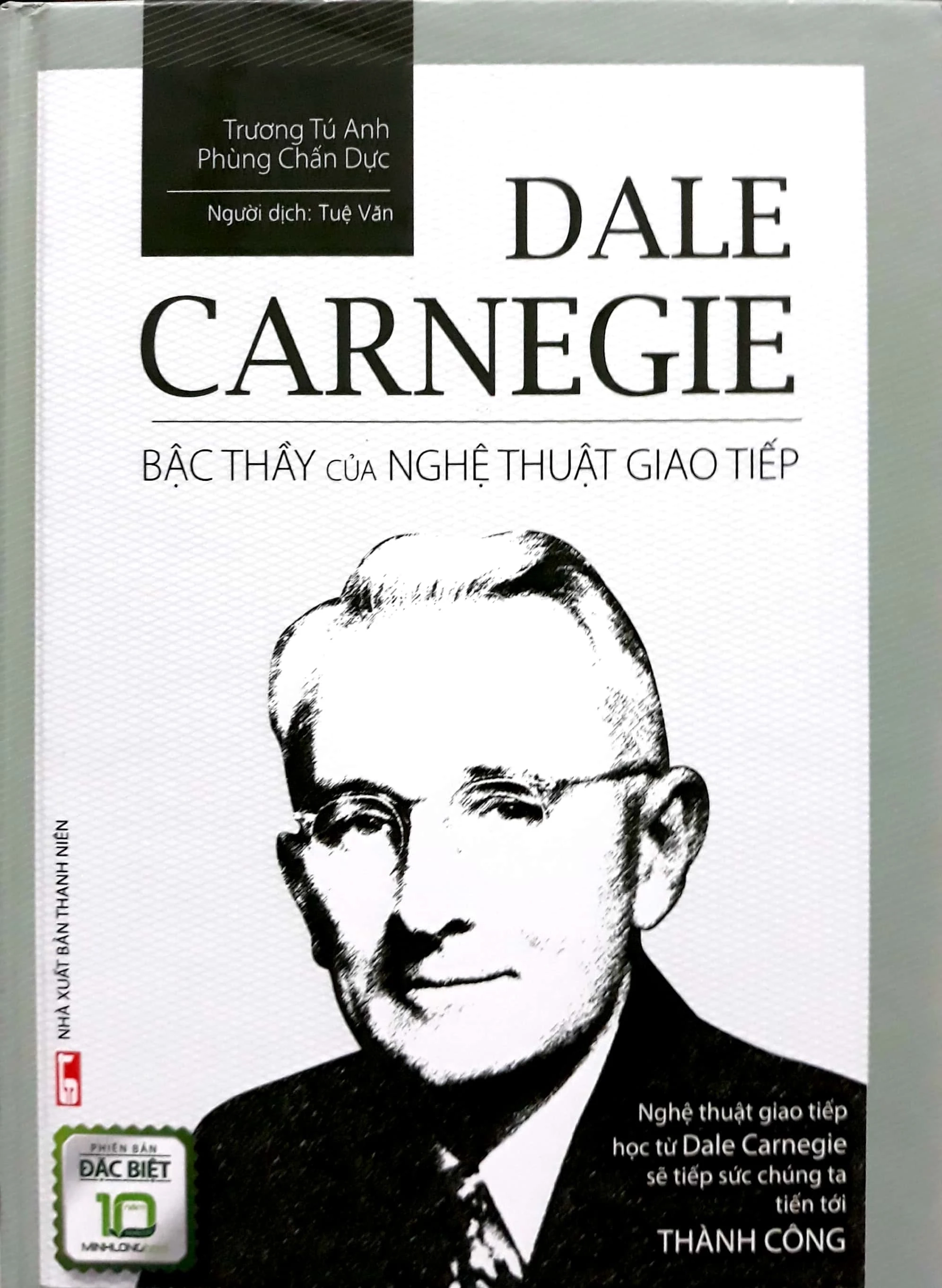 Dale Carnegie - Bậc thầy của nghệ thuật giao tiếp