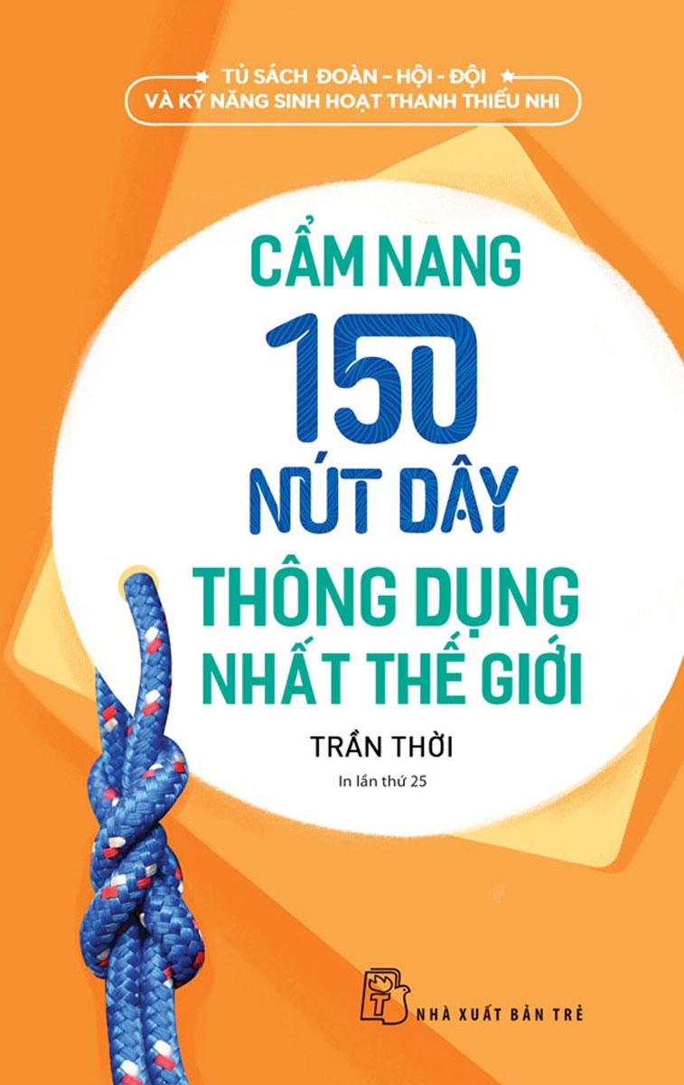 Cẩm nang 150 nút dây thông dụng nhất thế giới