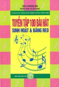 Tuyển tập 100 bài hát sinh hoạt và băng reo