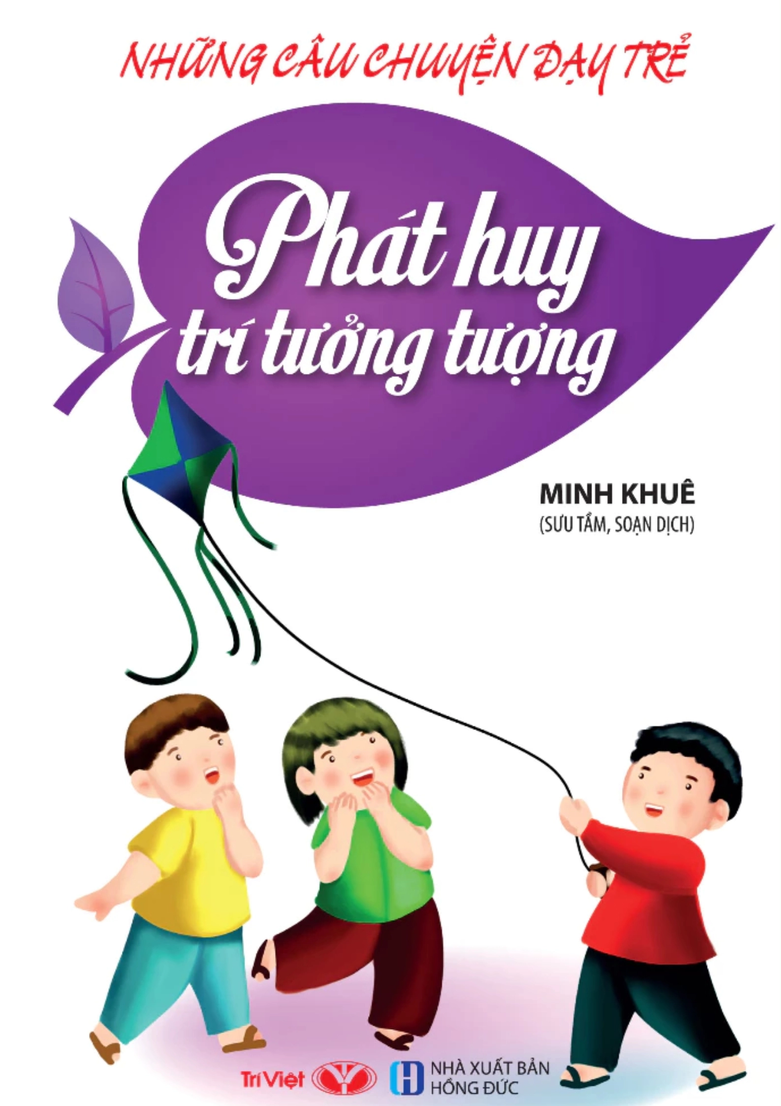 Những câu chuyện dạy trẻ - Phát huy trí tưởng tượng