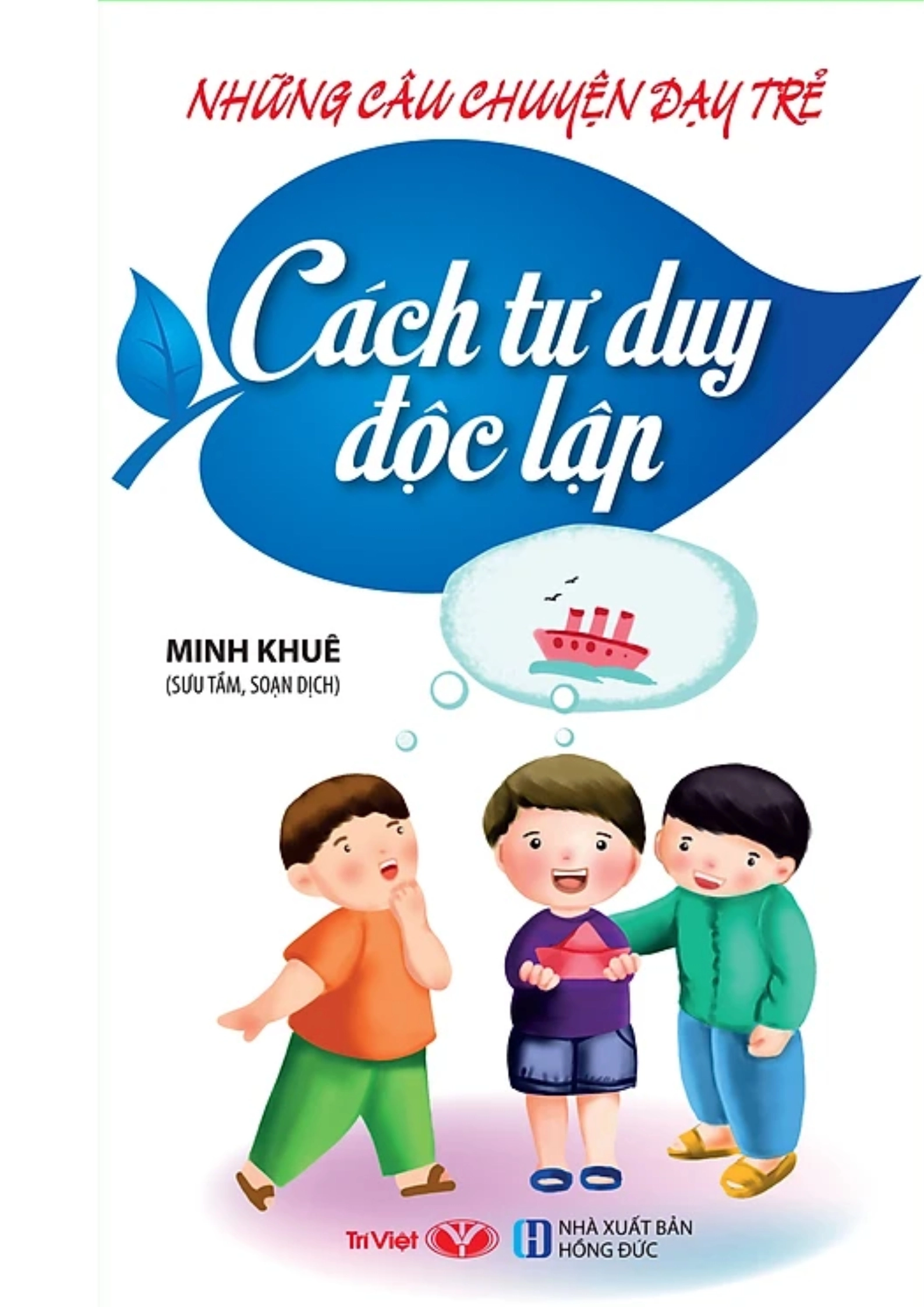 Những câu chuyện dạy trẻ - Cách tư duy độc lập