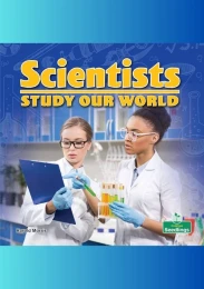 Scientists Study Our World