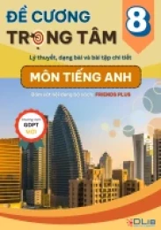 Đề cương trọng tâm Tiếng Anh 8 Friends Plus