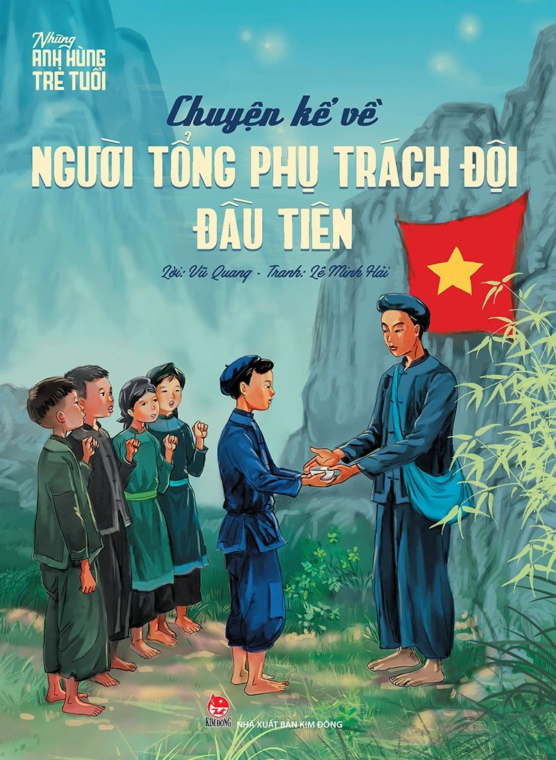 Những anh hùng trẻ tuổi - Chuyện kể về người Tổng phụ trách Đội đầu tiên