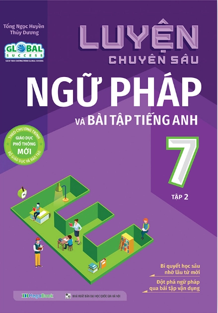 Luyện chuyên sâu ngữ pháp và bài tập Tiếng Anh 7 tập 2