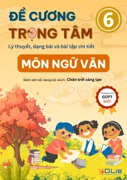 Đề cương trọng tâm Ngữ văn 6 Chân trời sáng tạo