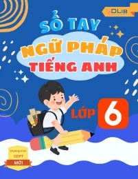 Sổ tay ngữ pháp Tiếng Anh 6