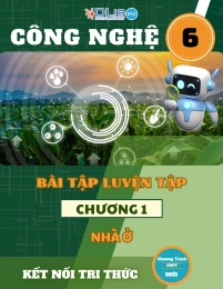 Bài Tập Luyện Tập Chương 1 - Môn Công Nghệ 6 - Kết Nối Tri Thức Với Cuộc Sống