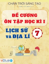 Đề Cương Ôn Tập Học Kì I - Lịch Sử Và Địa Lí 7 - Chân Trời Sáng Tạo