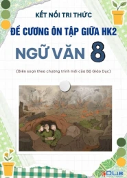 Đề cương giữa HK2 môn Ngữ văn 8 KNTT