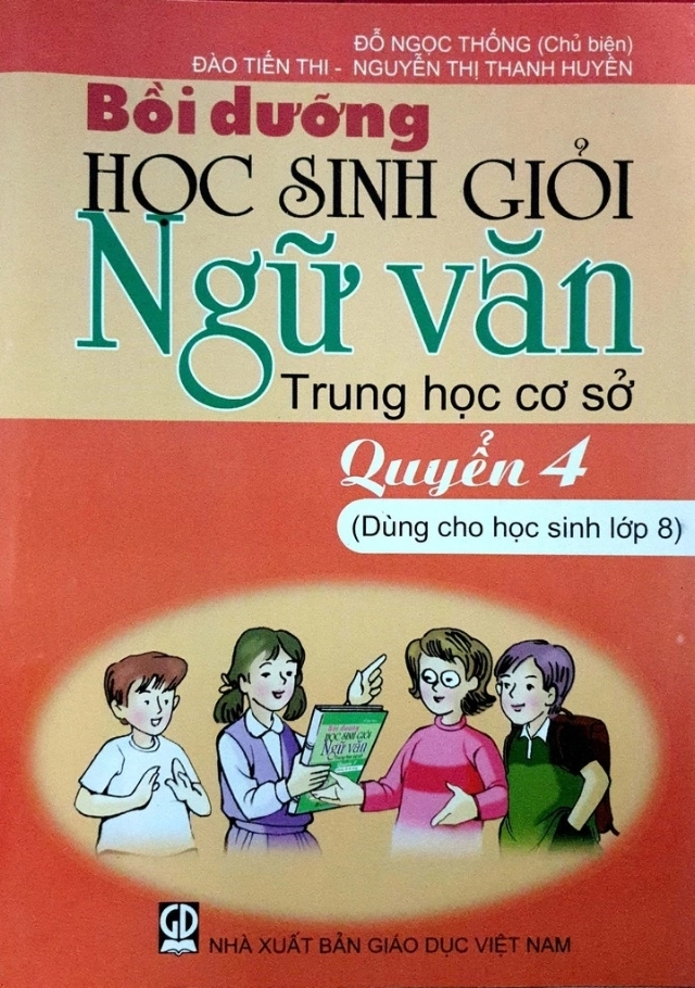 Bồi Dưỡng Học Sinh Giỏi Môn Ngữ Văn Trung Học Cơ Sở - Quyển 4