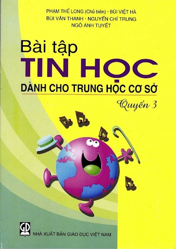 Bài Tập Thực Hành Tin Học Dành Cho Trung Học Cơ Sở Quyển 3