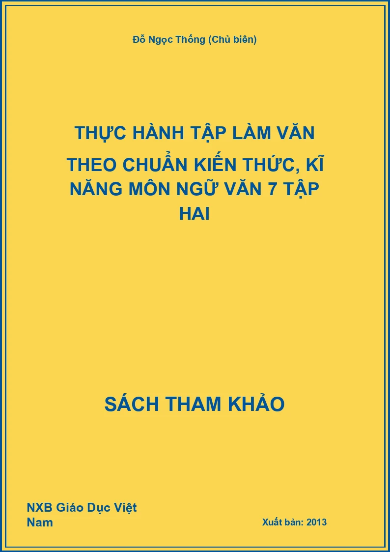 Thực Hành Tập Làm Văn Theo Chuẩn Kiến Thức, Kĩ Năng Môn Ngữ Văn 7 Tập Hai