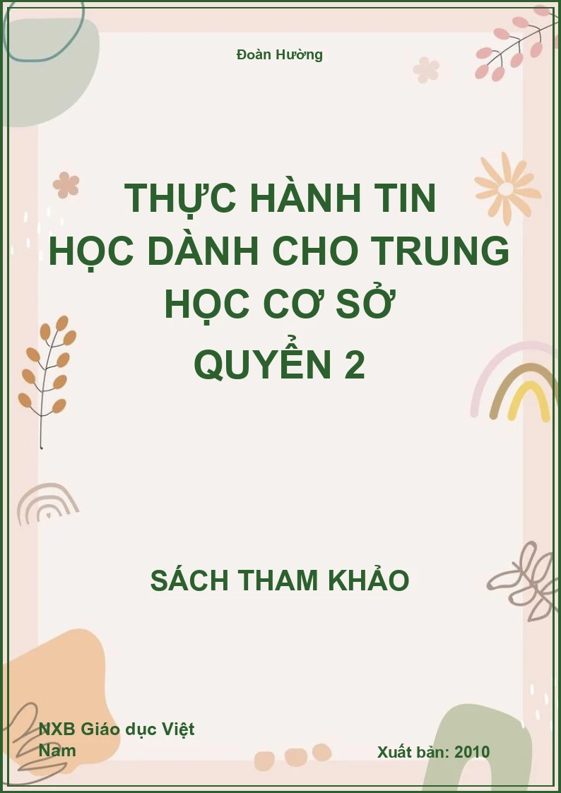 Thực Hành Tin Học Dành Cho Trung Học Cơ Sở Quyển 2