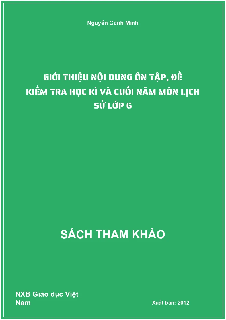Giới Thiệu Nội Dung Ôn Tập, Đề Kiểm Tra Học Kì Và Cuối Năm Môn Lịch Sử Lớp 6