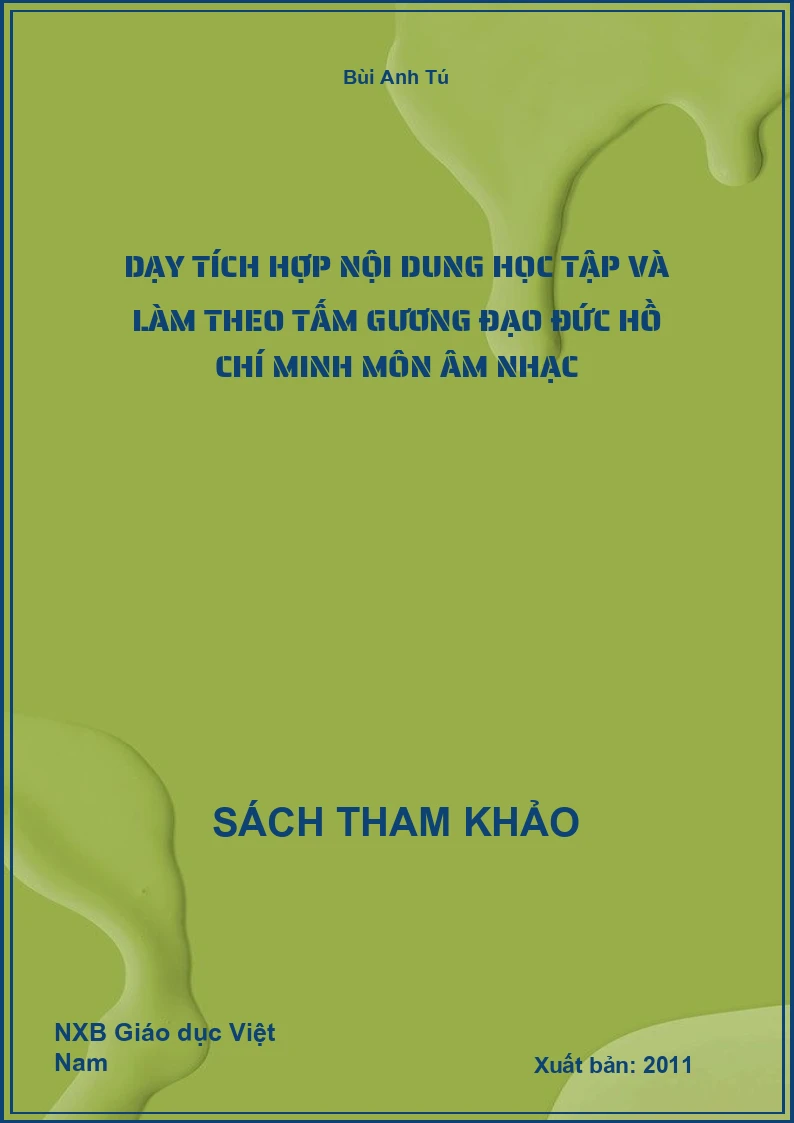 Dạy Tích Hợp Nội Dung Học Tập Và Làm Theo Tấm Gương Đạo Đức Hồ Chí Minh Môn Âm Nhạc