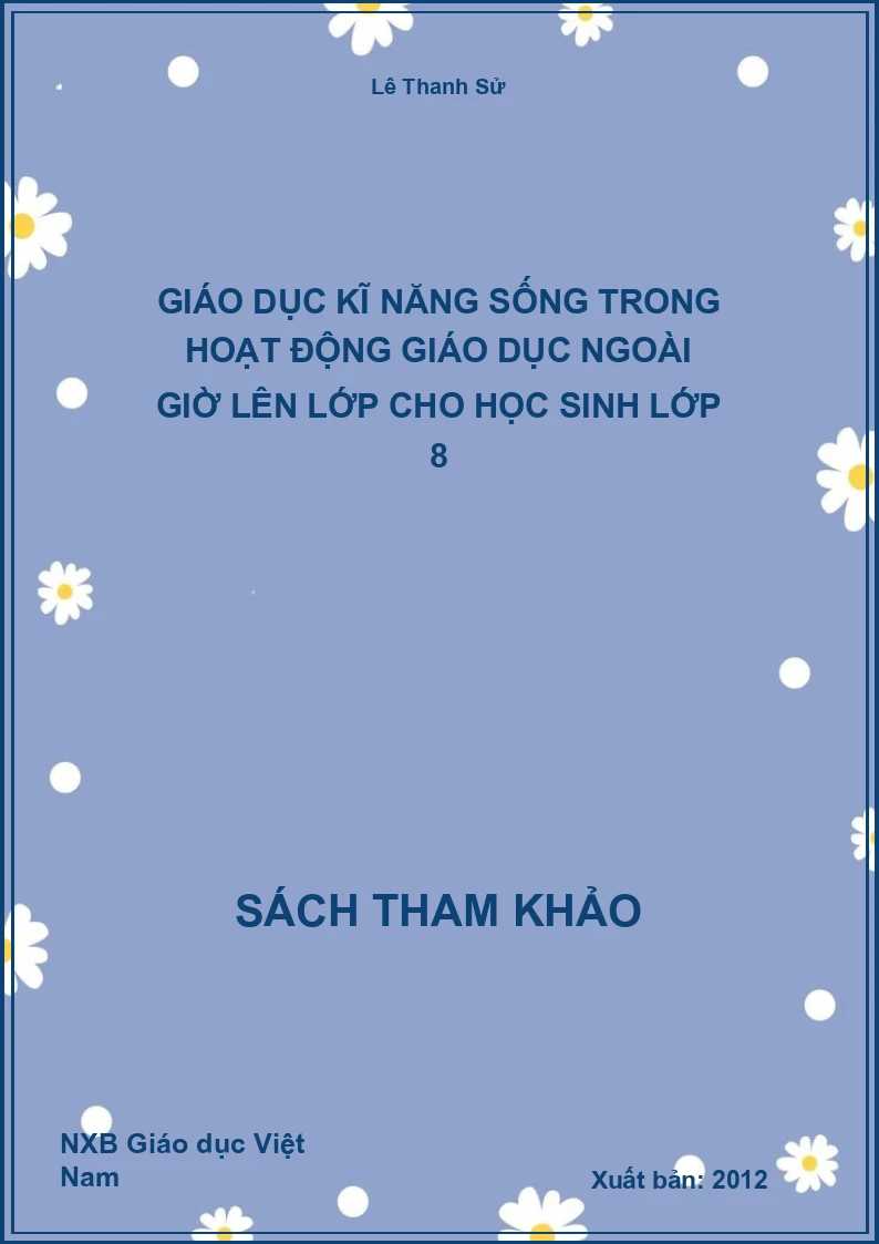 Giáo Dục Kĩ Năng Sống Trong Hoạt Động Giáo Dục Ngoài Giờ Lên Lớp Cho Học Sinh Lớp 8