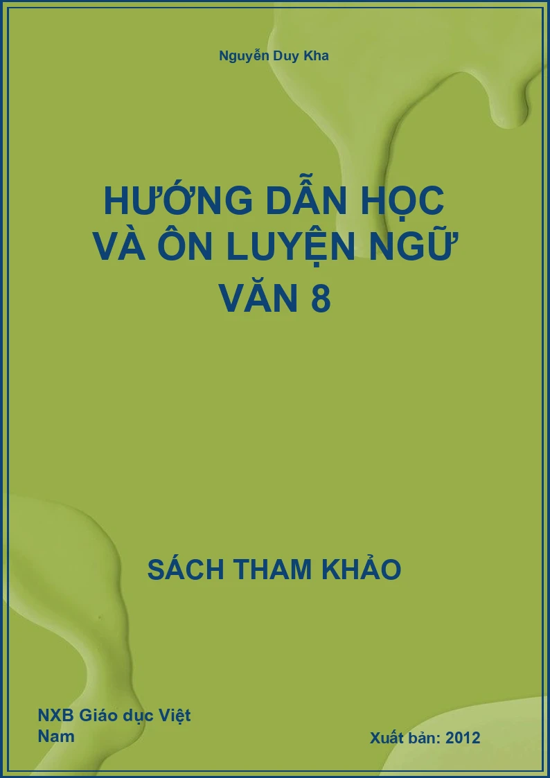 Hướng Dẫn Học Và Ôn Luyện Ngữ Văn 8