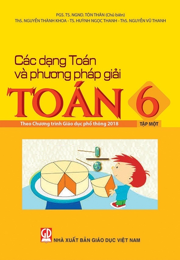 Các dạng Toán và phương pháp giải Toán 6 - Tập 1