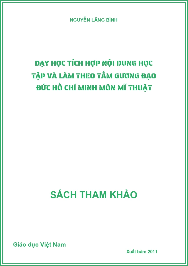 Dạy Học Tích Hợp Nội Dung Học Tập Và Làm Theo Tấm Gương Đạo Đức Hồ Chí Minh Môn Mĩ Thuật