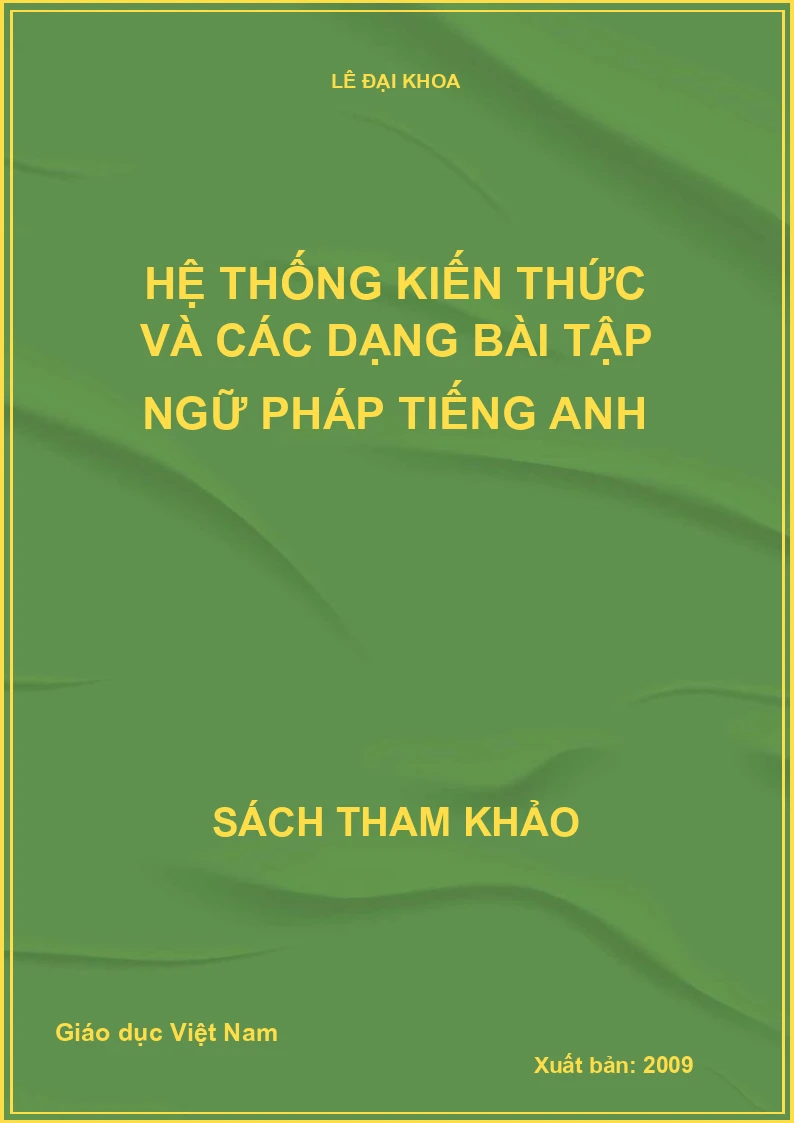 Hệ Thống Kiến Thức Và Các Dạng Bài Tập Ngữ Pháp Tiếng Anh