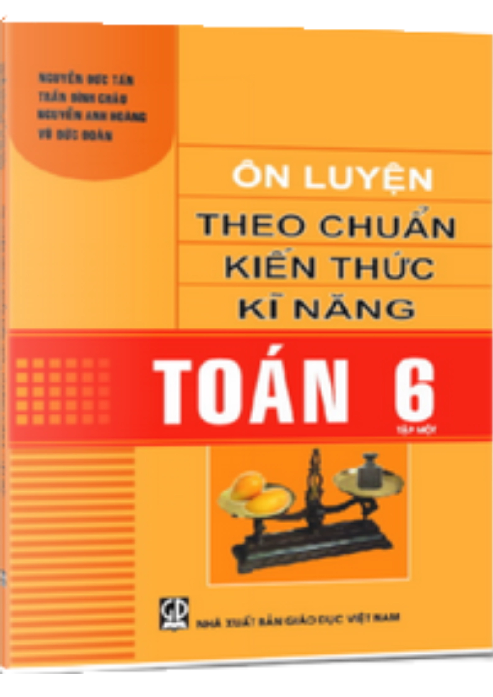 Ôn Luyện Theo Chuẩn Kiến Thức Kỹ Năng Toán 6 Tập Một