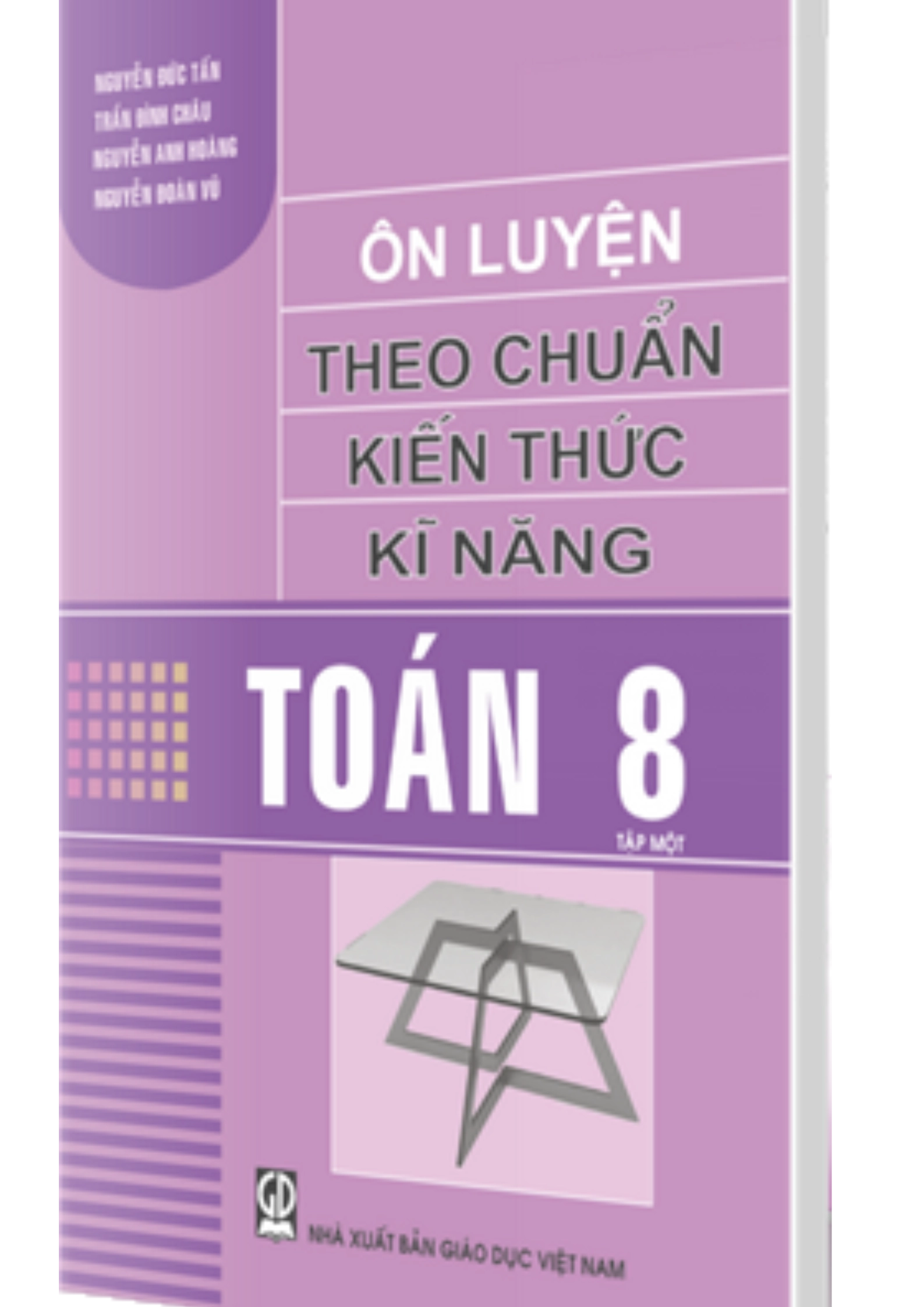 Ôn Luyện Theo Chuẩn Kiến Thức Kĩ Năng Toán 8 Tập Một