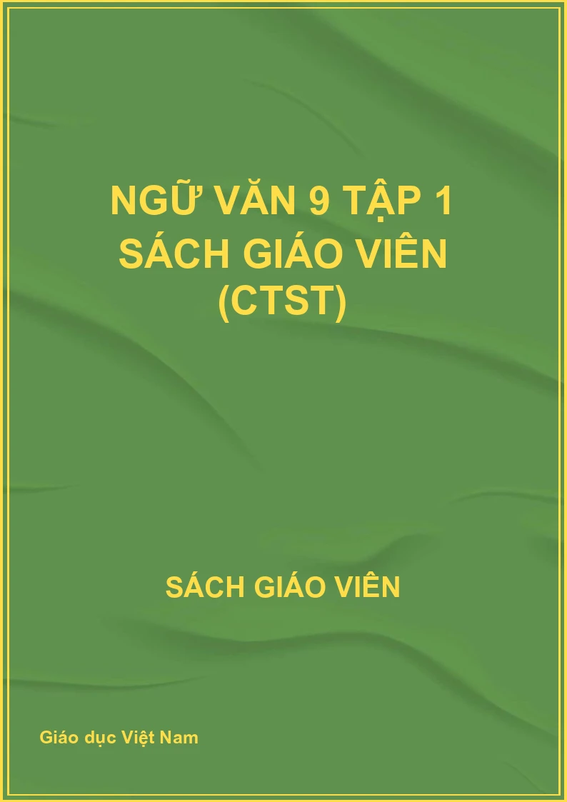 Ngữ Văn 9 tập 1 Sách giáo viên (CTST)
