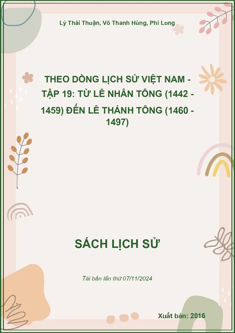 Theo Dòng Lịch Sử Việt Nam - Tập 19: Từ Lê Nhân Tông (1442 - 1459) Đến Lê Thánh Tông (1460 - 1497)
