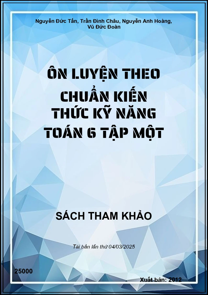 Ôn Luyện Theo Chuẩn Kiến Thức Kỹ Năng Toán 6 Tập Một