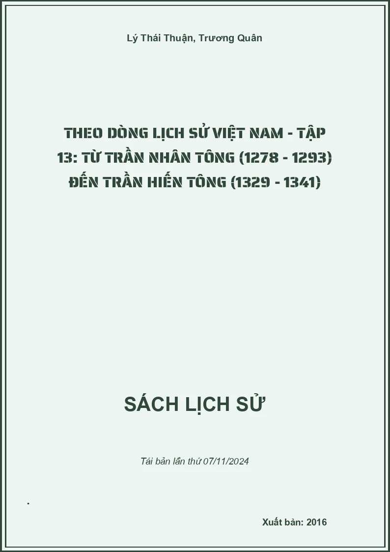 Theo Dòng Lịch Sử Việt Nam - Tập 13: Từ Trần Nhân Tông (1278 - 1293) Đến Trần Hiến Tông (1329 - 1341)