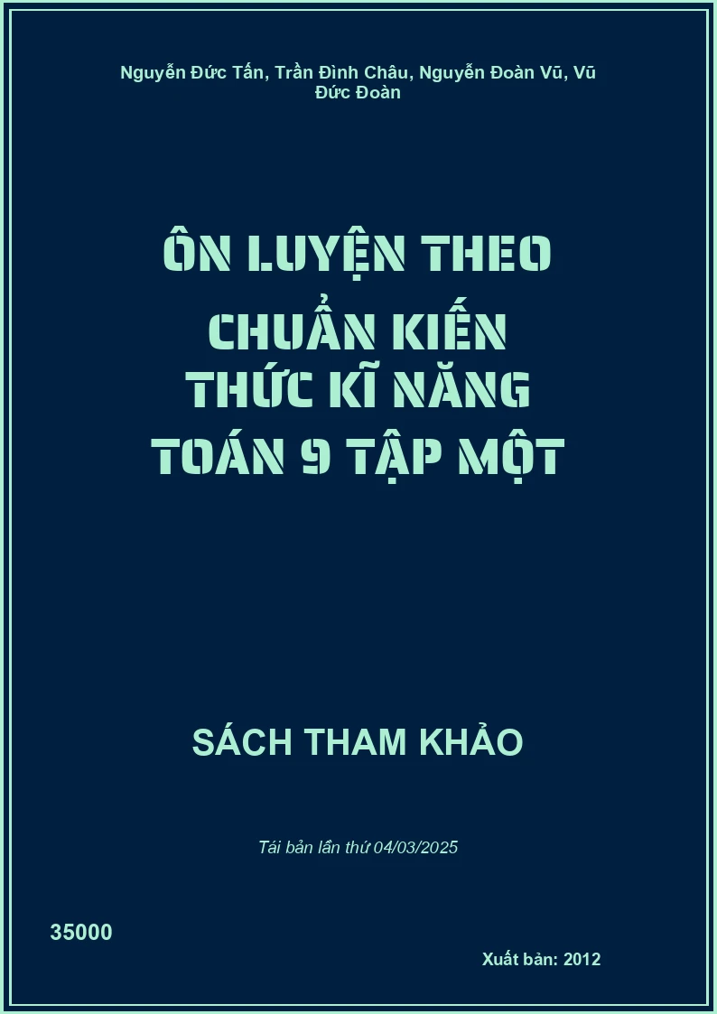 Ôn Luyện Theo Chuẩn Kiến Thức Kĩ Năng Toán 9 Tập Một