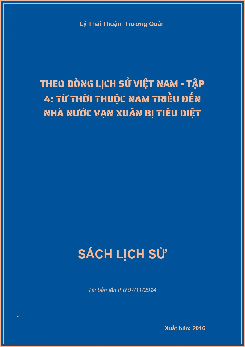 Theo Dòng Lịch Sử Việt Nam - Tập 4: Từ Thời Thuộc Nam Triều Đến Nhà Nước Vạn Xuân Bị Tiêu Diệt