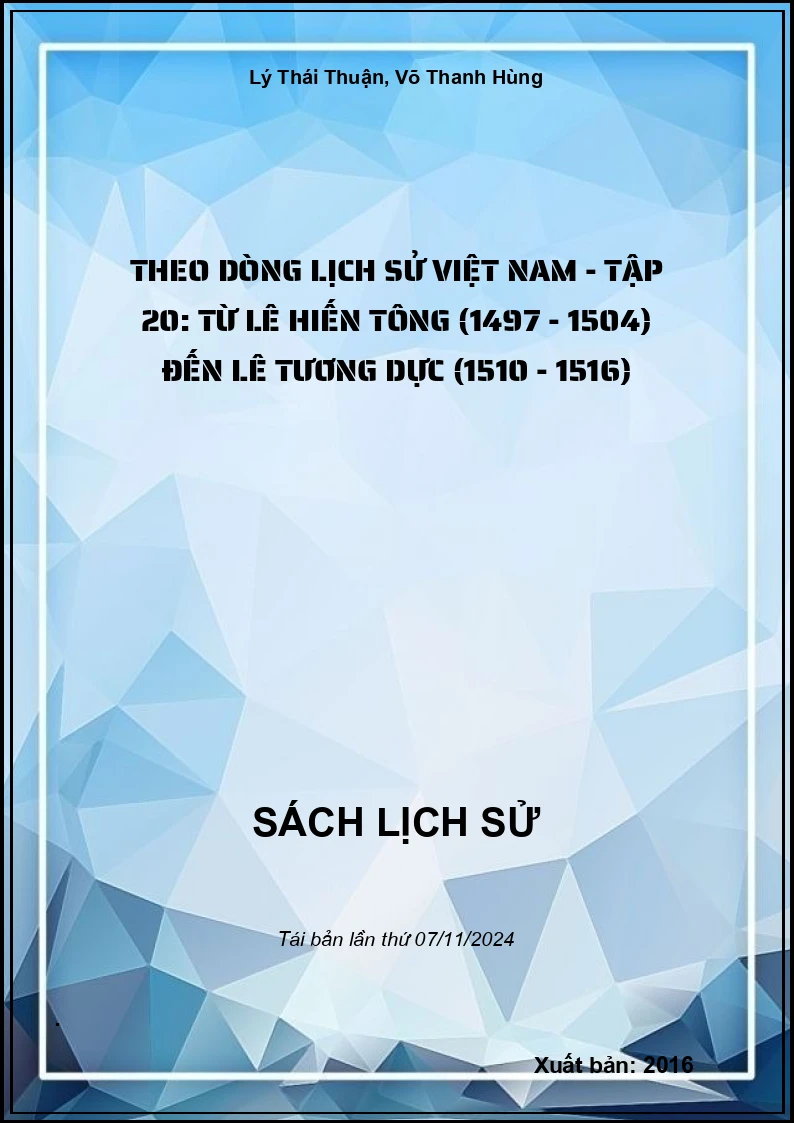 Theo Dòng Lịch Sử Việt Nam - Tập 20: Từ Lê Hiến Tông (1497 - 1504) Đến Lê Tương Dực (1510 - 1516)