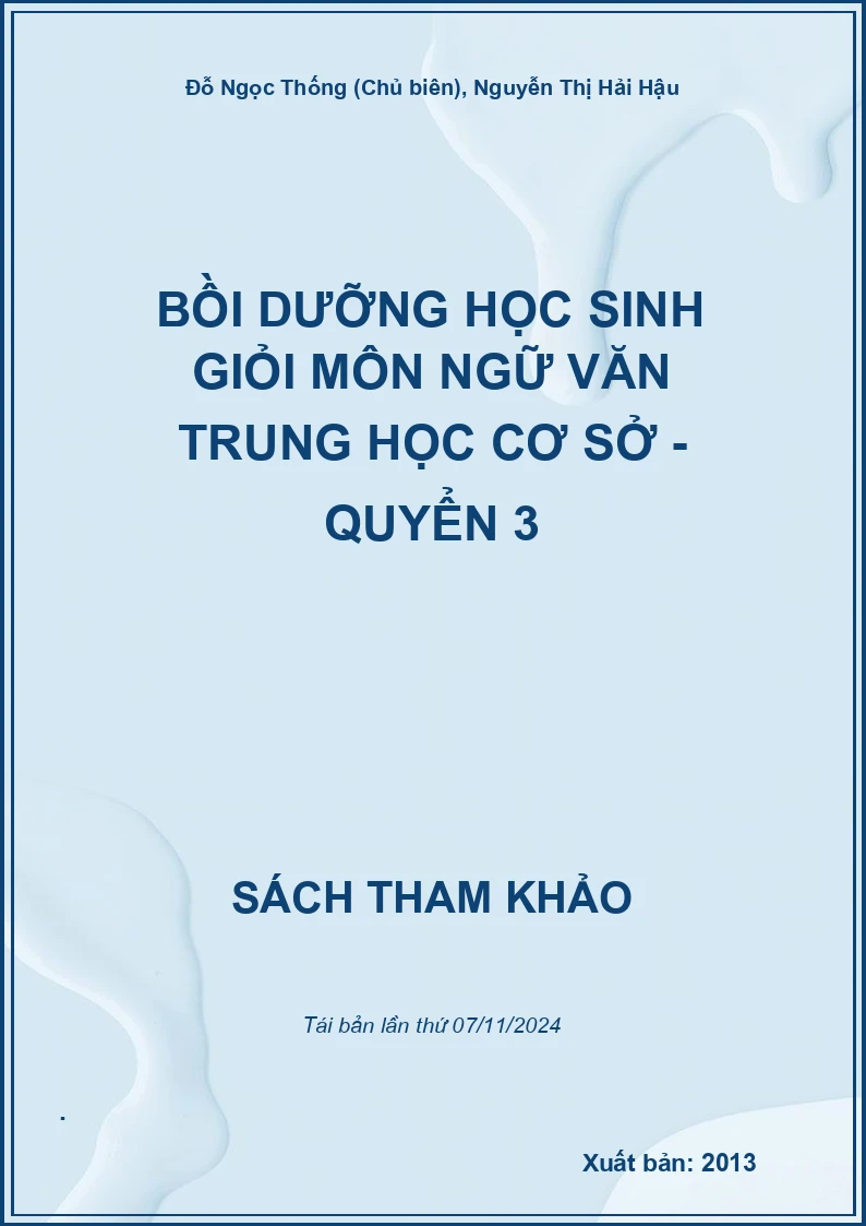 Bồi Dưỡng Học Sinh Giỏi Môn Ngữ Văn Trung Học Cơ Sở - Quyển 3