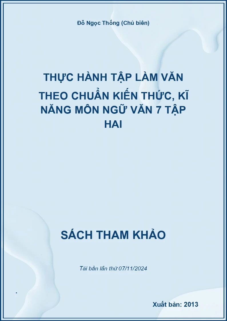 Thực Hành Tập Làm Văn Theo Chuẩn Kiến Thức, Kĩ Năng Môn Ngữ Văn 7 Tập Hai