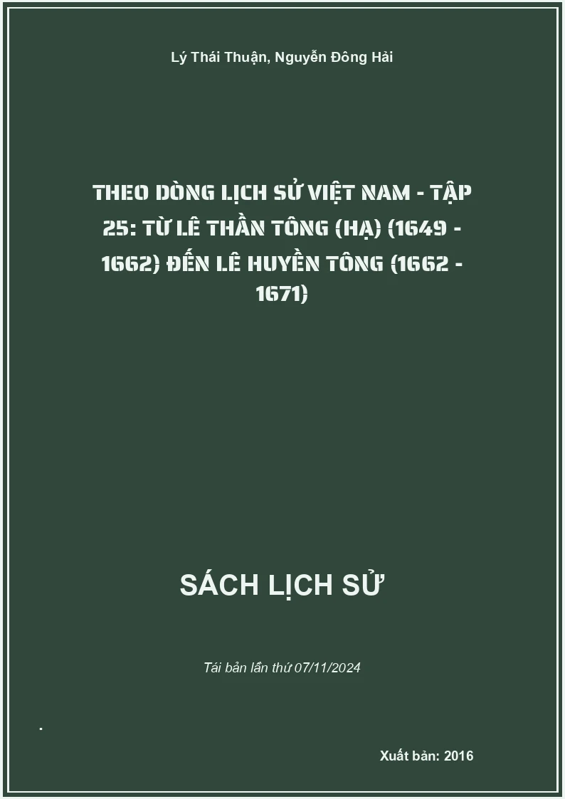Theo Dòng Lịch Sử Việt Nam - Tập 25: Từ Lê Thần Tông (Hạ) (1649 - 1662) Đến Lê Huyền Tông (1662 - 1671)