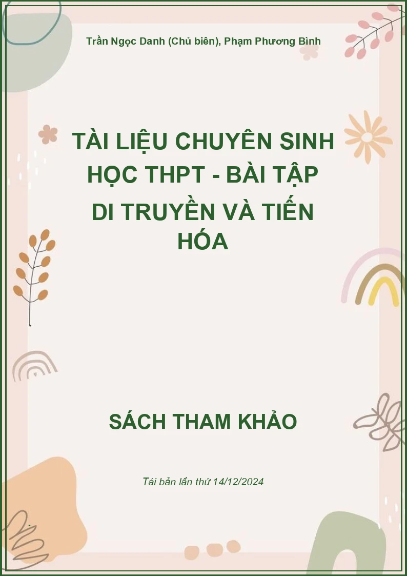 Tài liệu chuyên Sinh học THPT - Bài tập di truyền và tiến hóa