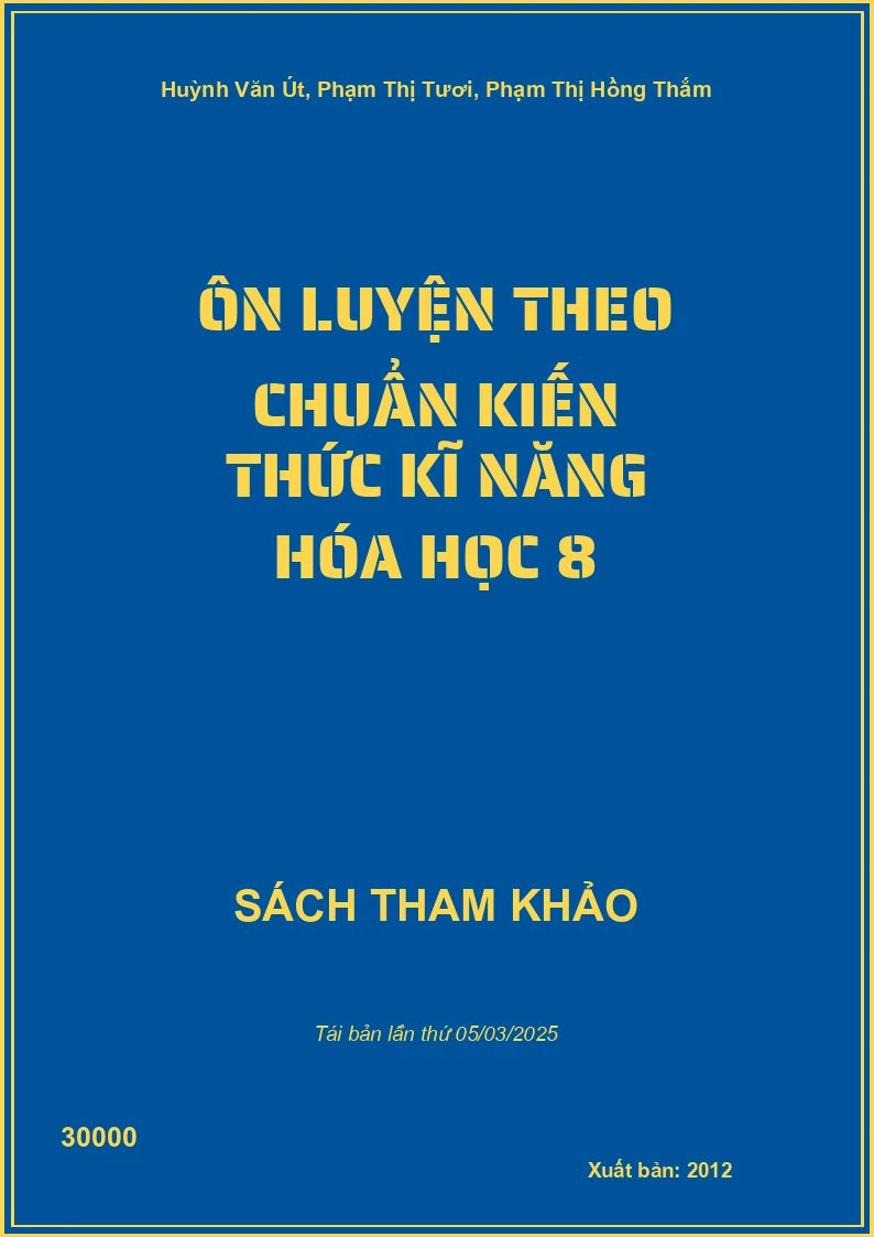 Ôn Luyện Theo Chuẩn Kiến Thức Kĩ Năng Hóa Học 8