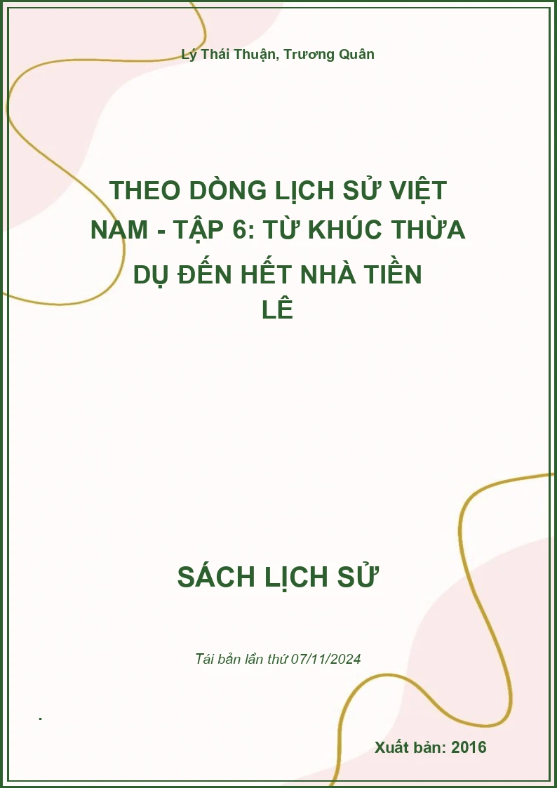 Theo Dòng Lịch Sử Việt Nam - Tập 6: Từ Khúc Thừa Dụ Đến Hết Nhà Tiền Lê