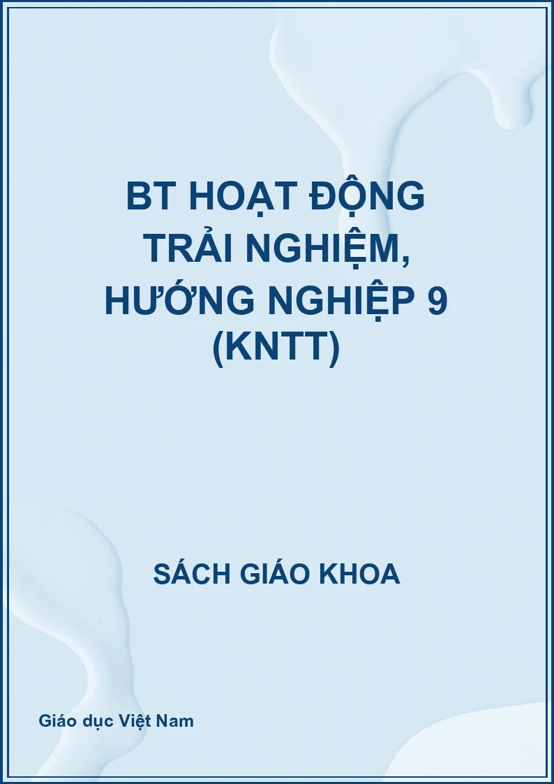 BT Hoạt động trải nghiệm, Hướng nghiệp 9 (KNTT)