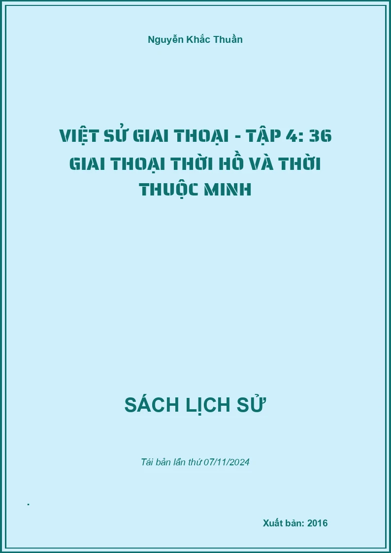 Việt Sử Giai Thoại - Tập 4: 36 Giai Thoại Thời Hồ Và Thời Thuộc Minh