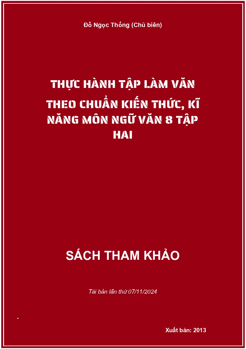 Thực Hành Tập Làm Văn Theo Chuẩn Kiến Thức, Kĩ Năng Môn Ngữ Văn 8 Tập Hai