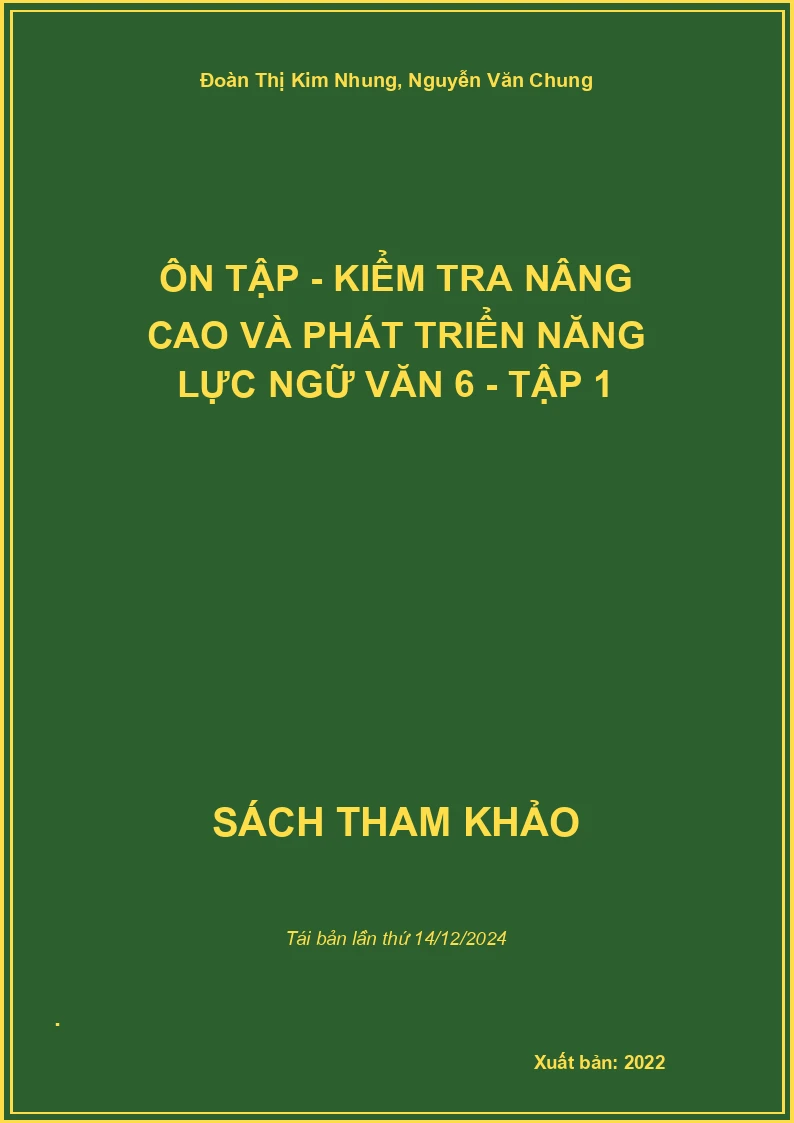 Ôn tập - Kiểm tra nâng cao và phát triển năng lực Ngữ văn 6 - Tập 1