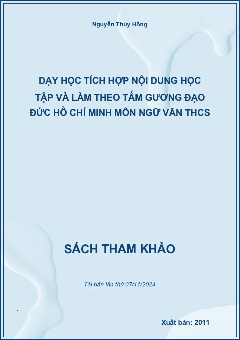 Dạy Học Tích Hợp Nội Dung Học Tập Và Làm Theo Tấm Gương Đạo Đức Hồ Chí Minh Môn Ngữ Văn THCS