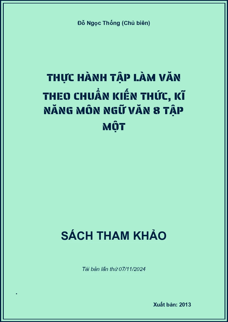 Thực Hành Tập Làm Văn Theo Chuẩn Kiến Thức, Kĩ Năng Môn Ngữ Văn 8 Tập Một