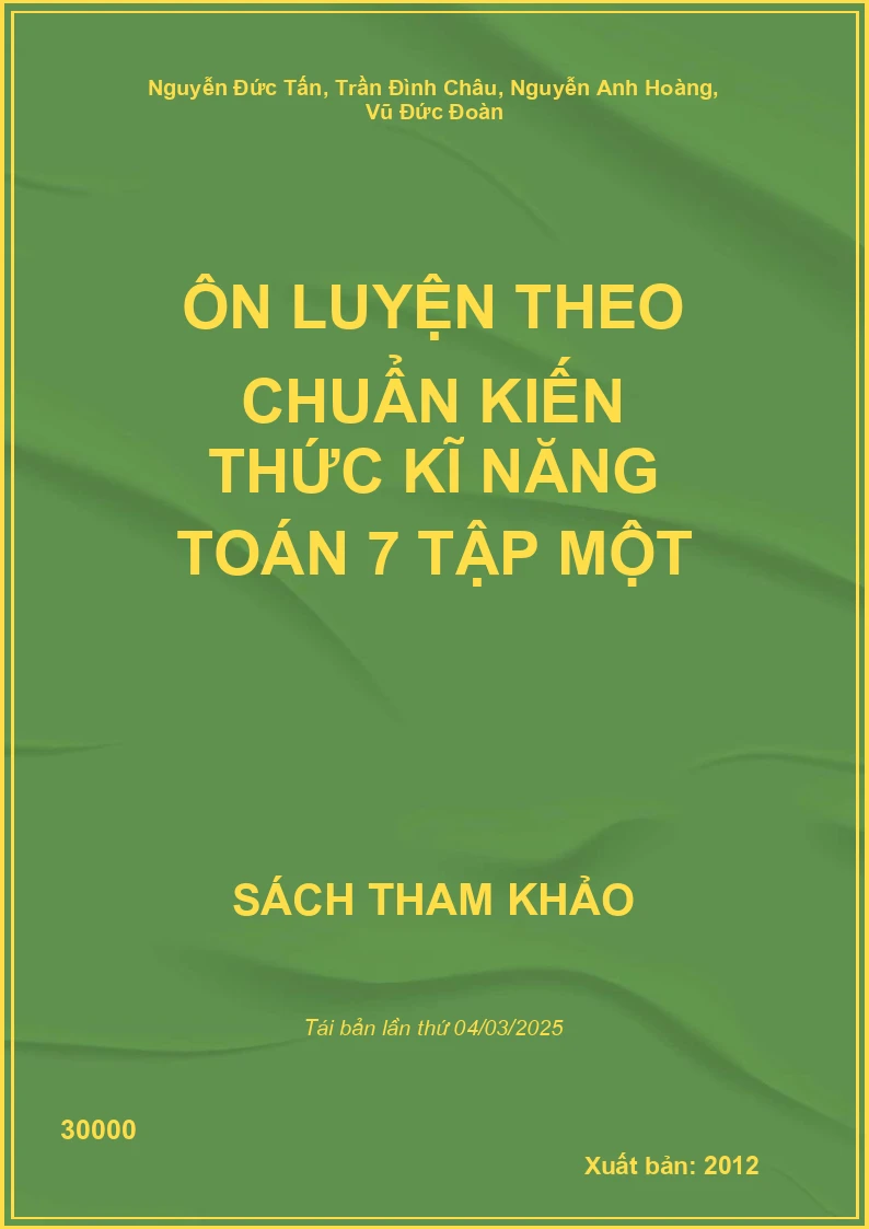 Ôn Luyện Theo Chuẩn Kiến Thức Kĩ Năng Toán 7 Tập Một