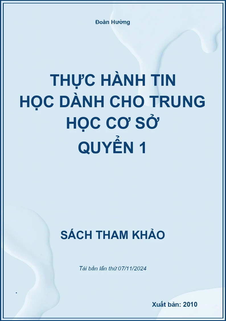 Thực Hành Tin Học Dành Cho Trung Học Cơ Sở Quyển 1